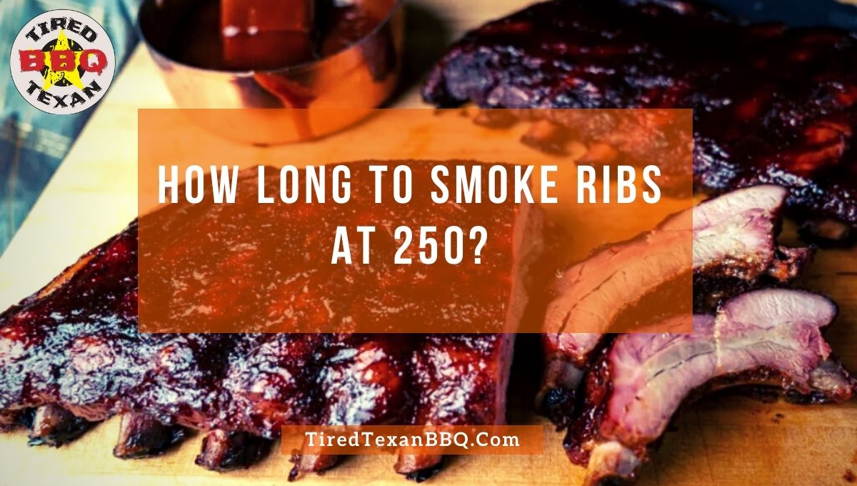 How Long To Smoke Ribs At 250