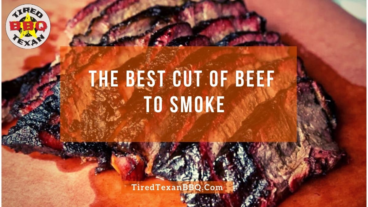 Best Cut of Beef to Smoke