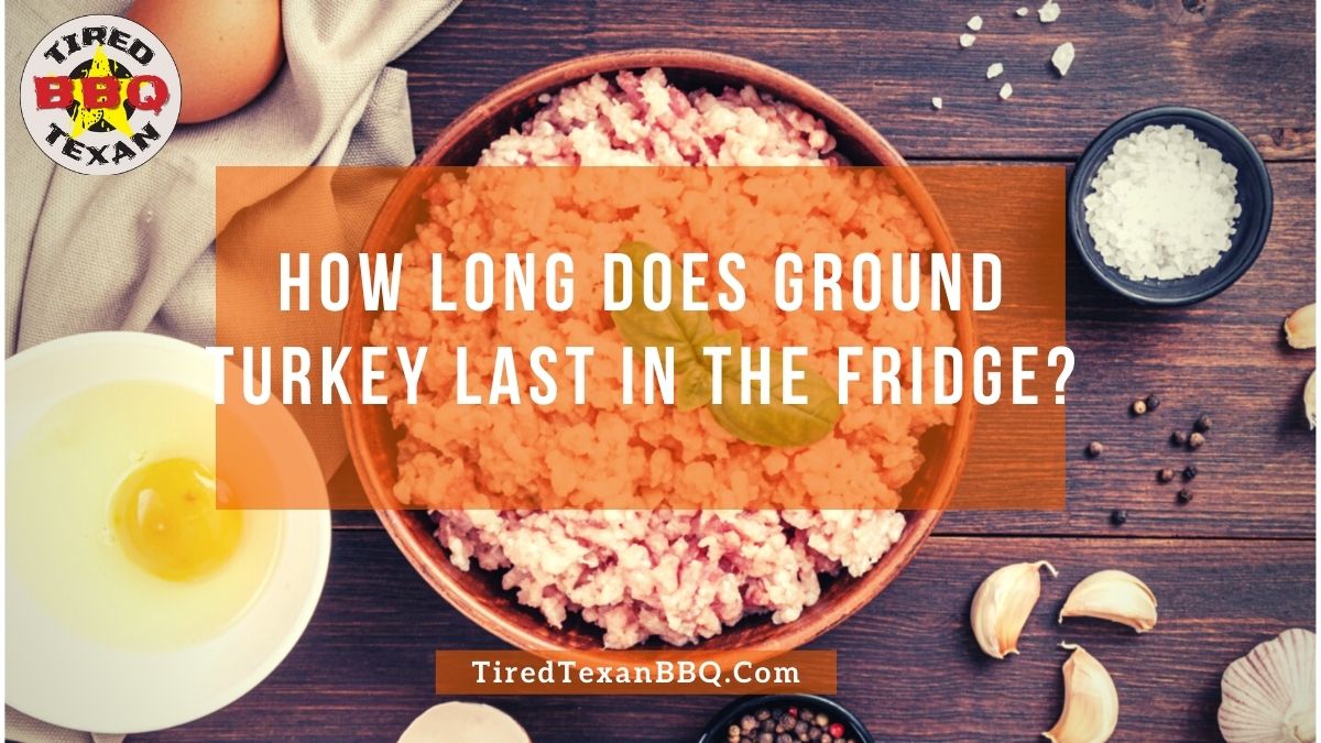 How Long Does Ground Turkey Last In The Fridge