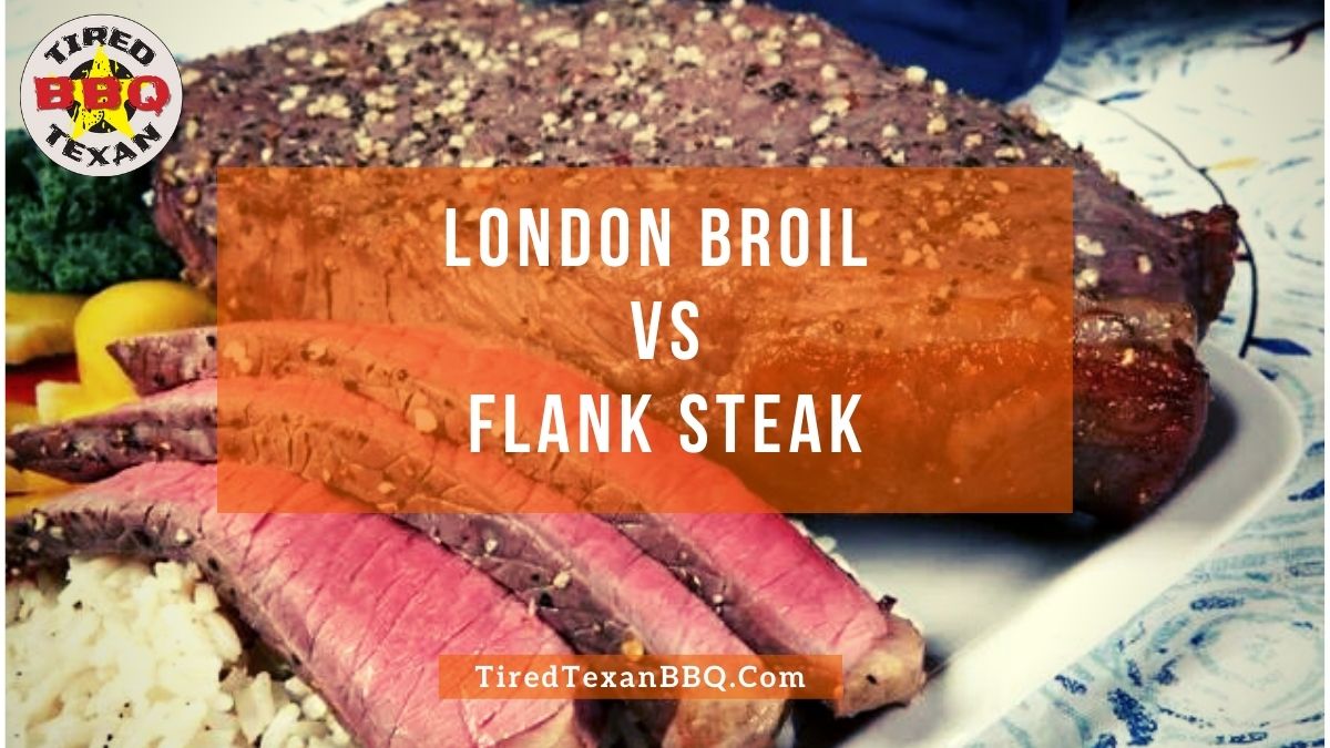 London Broil vs Flank Steak