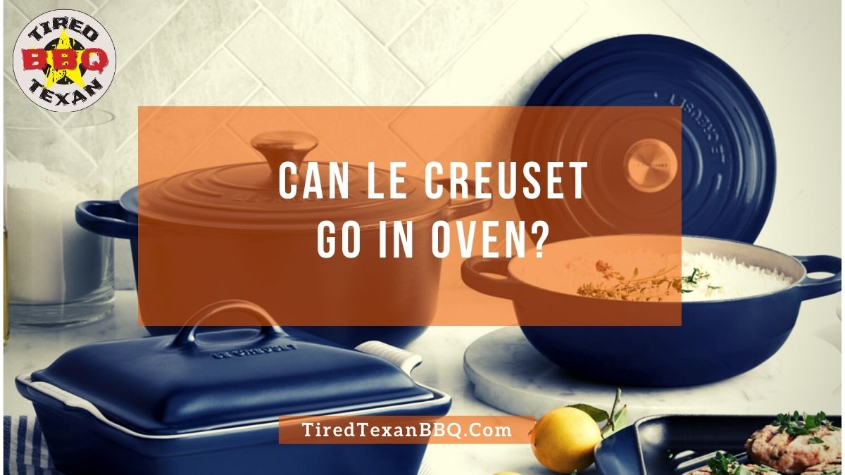 Can Le Creuset Go In Oven