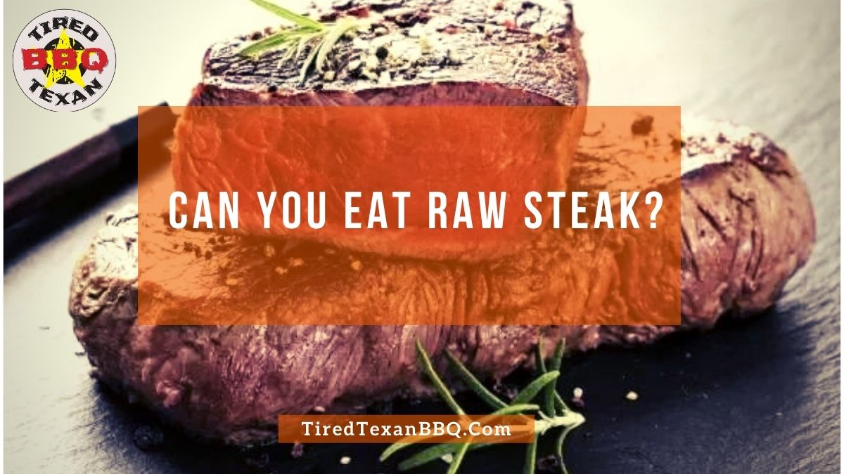 Can You Eat Raw Steak