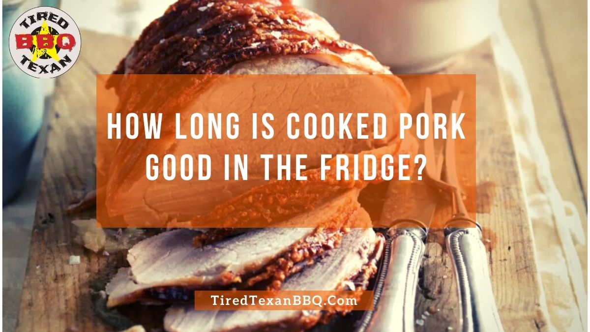 How Long Is Cooked Pork Good In The Fridge