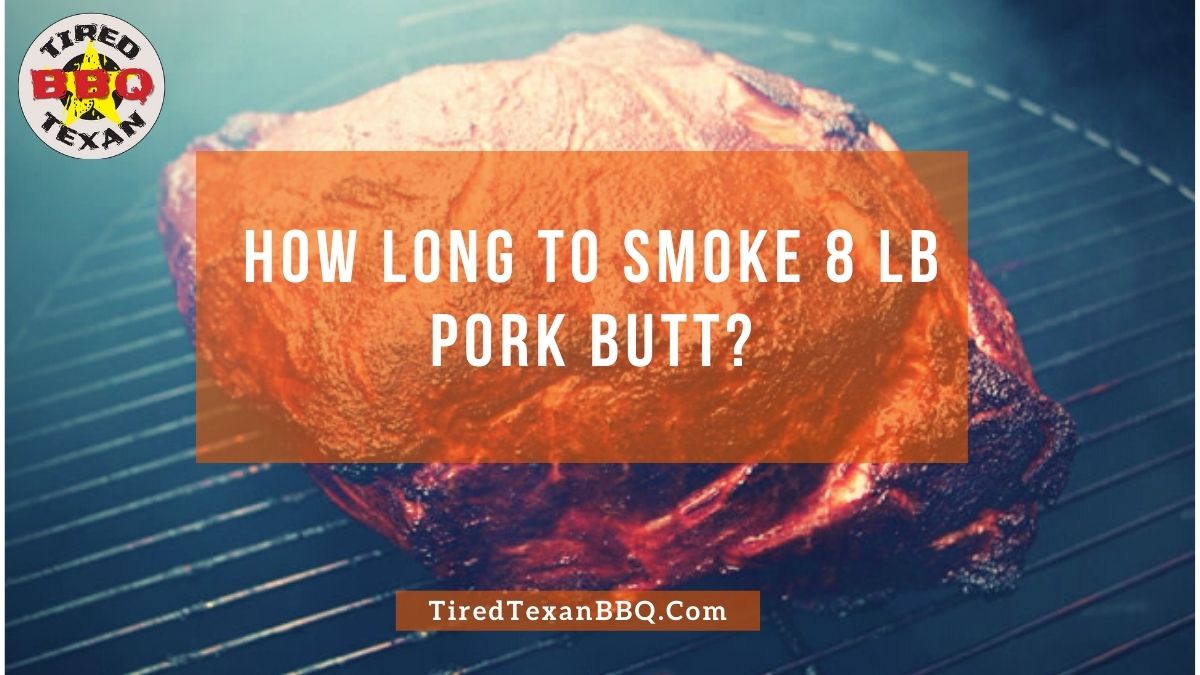 How Long To Smoke 8 Lb Pork Butt