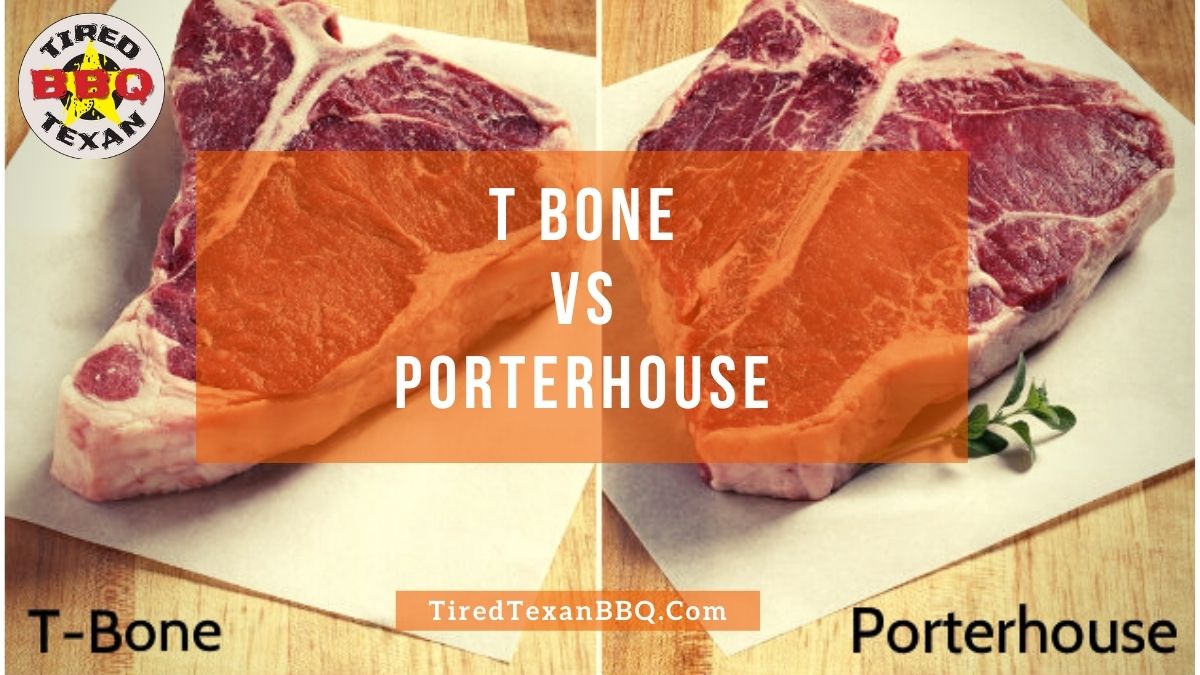 T Bone vs Porterhouse