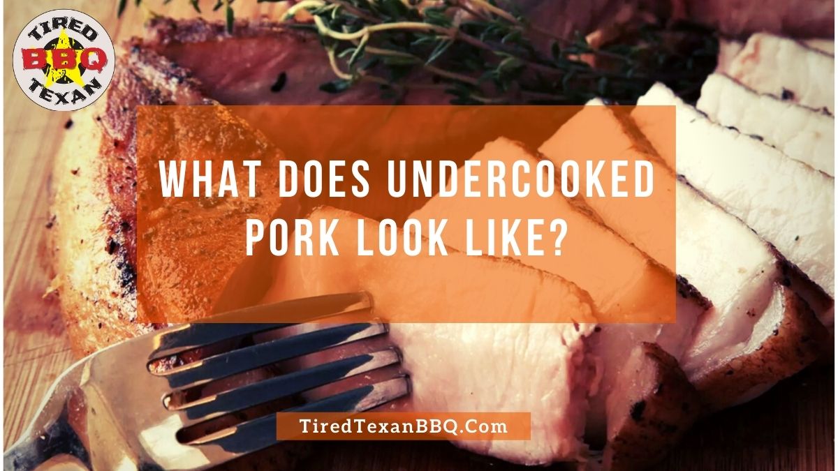 What Does Undercooked Pork Look Like