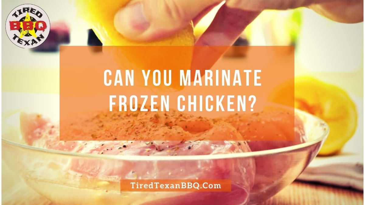 Can You Marinate Frozen Chicken