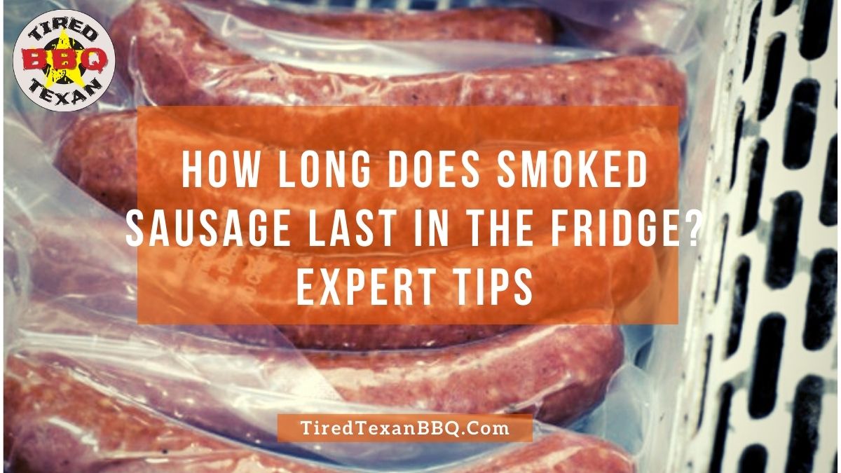 How Long Does Smoked Sausage Last In The Fridge