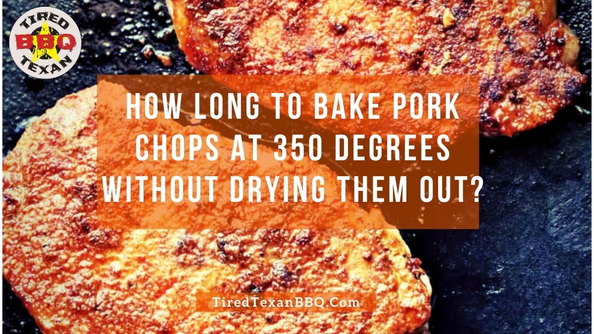 How Long to Bake Pork Chops at 350