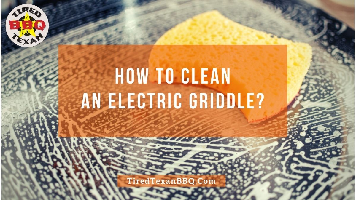 How To Clean An Electric Griddle