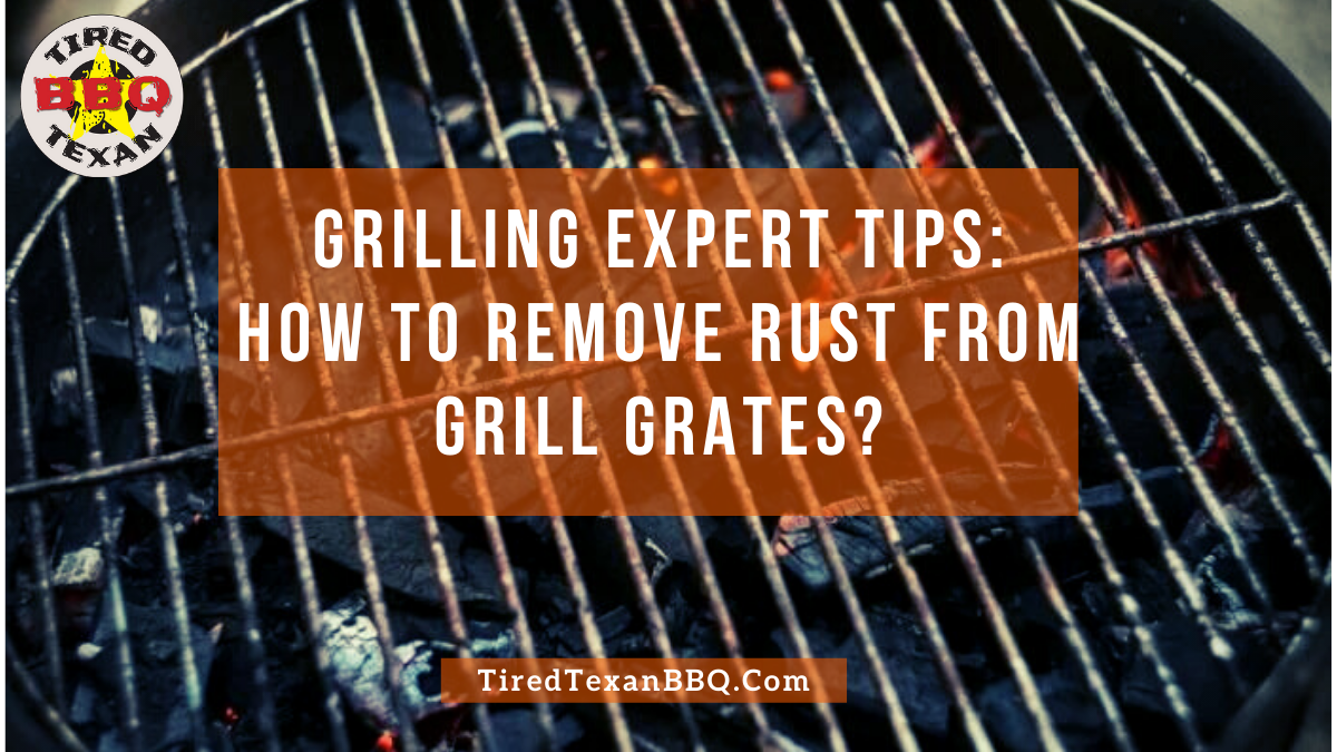 How To Remove Rust From Grill Grates