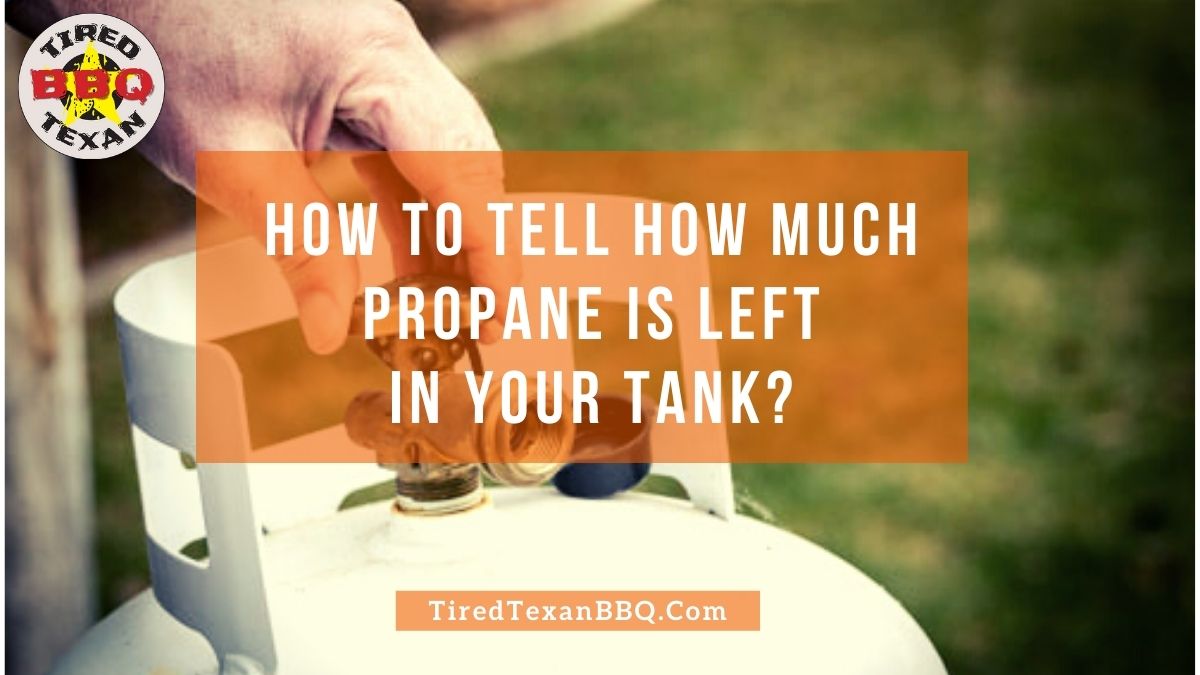 How to Tell How Much Propane Is Left in Your Tank