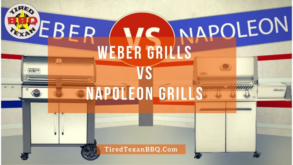 Weber Vs Napoleon Grills