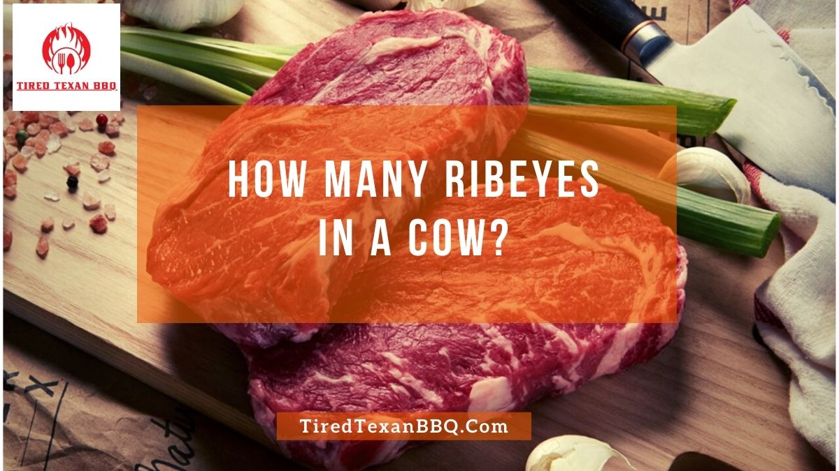 How Many Ribeyes In A Cow