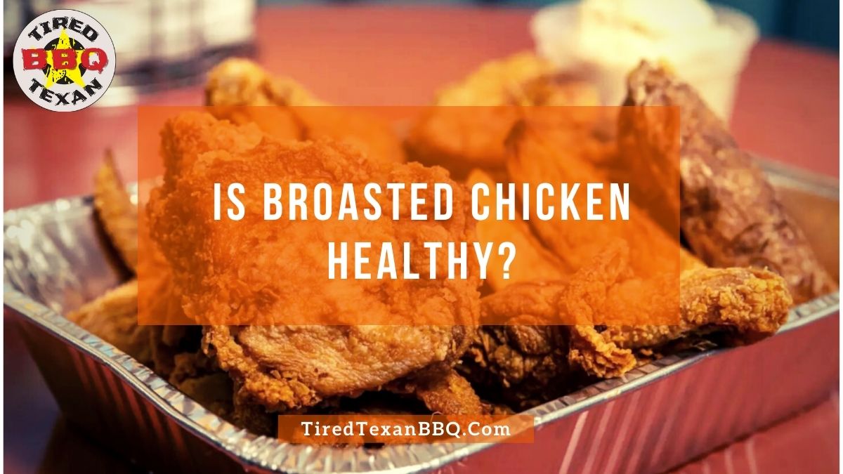 Is Broasted Chicken Healthy