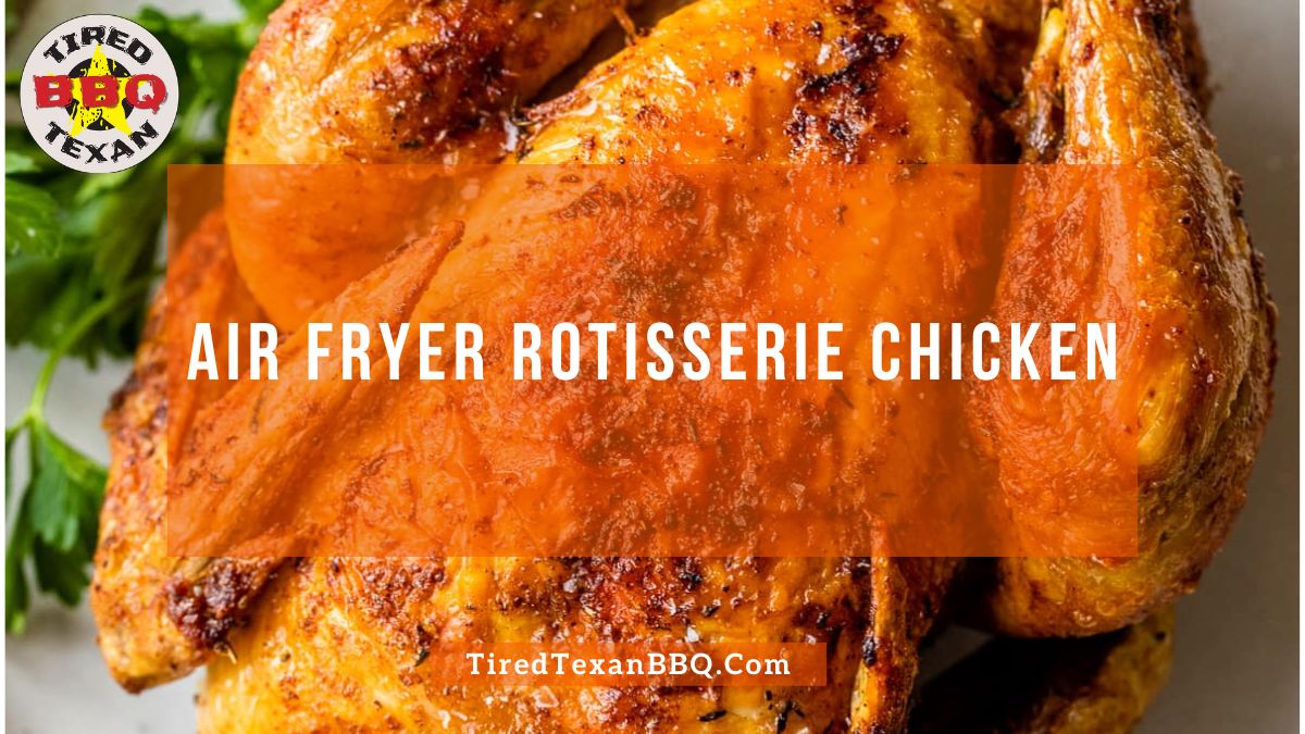 Air Fryer Rotisserie Chicken
