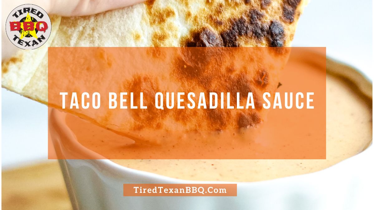 Taco Bell Quesadilla Sauce