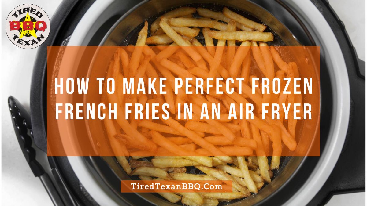 Frozen French Fries in an Air Fryer