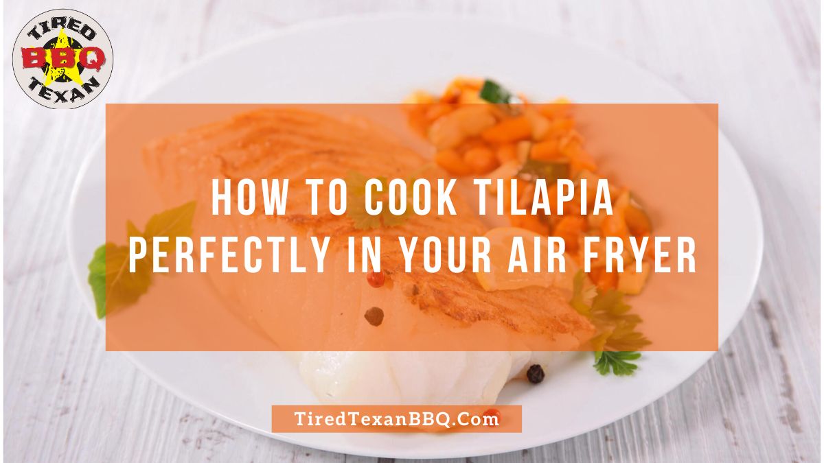 Tilapia In An Air Fryer
