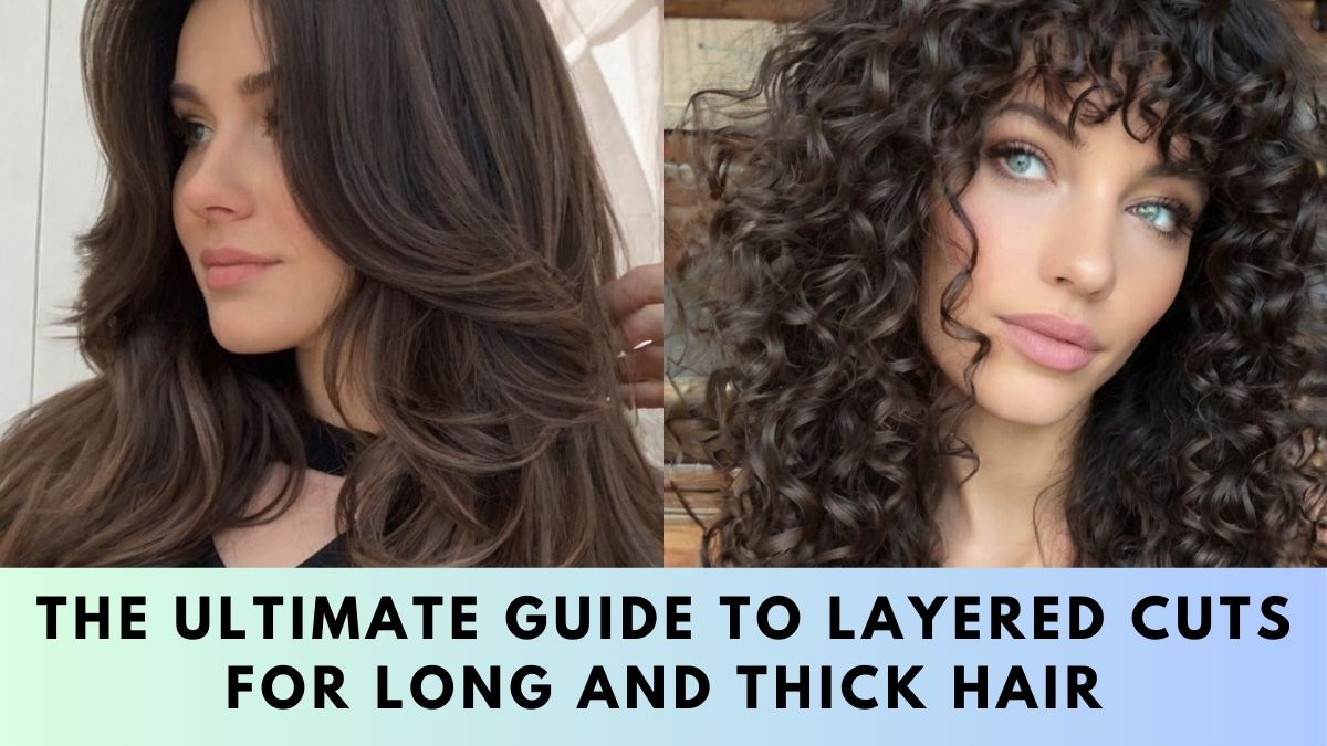 Layered Cuts for Long and Thick Hair