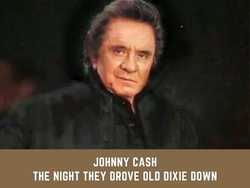 Johnny Cash – The Night They Drove Old Dixie Down