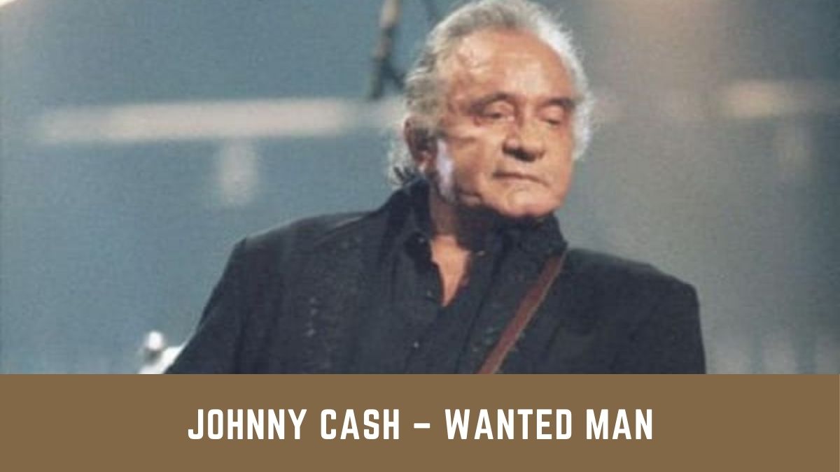 Johnny Cash – Wanted Man