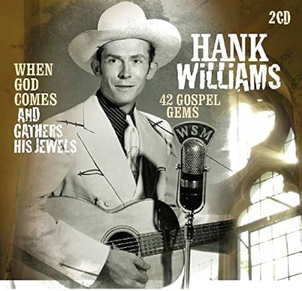 Hank Williams – When God Comes And Gathers His Jewels