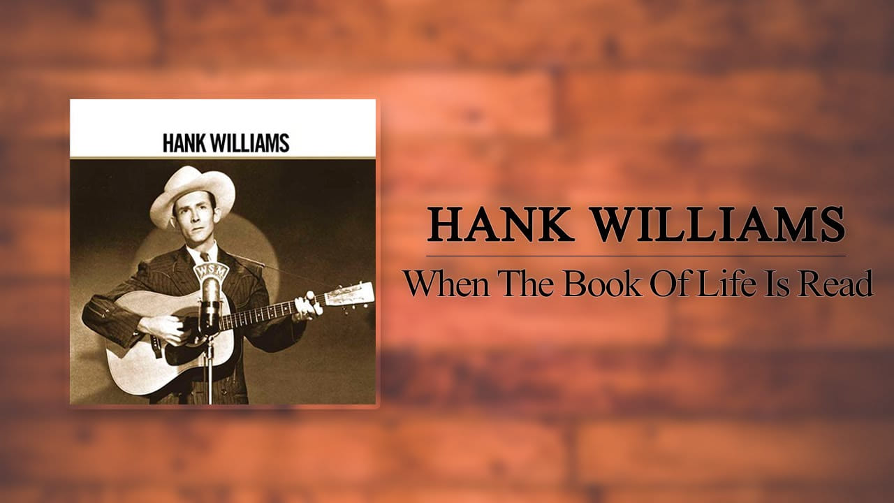 Hank Williams – When the Book of Life is Read