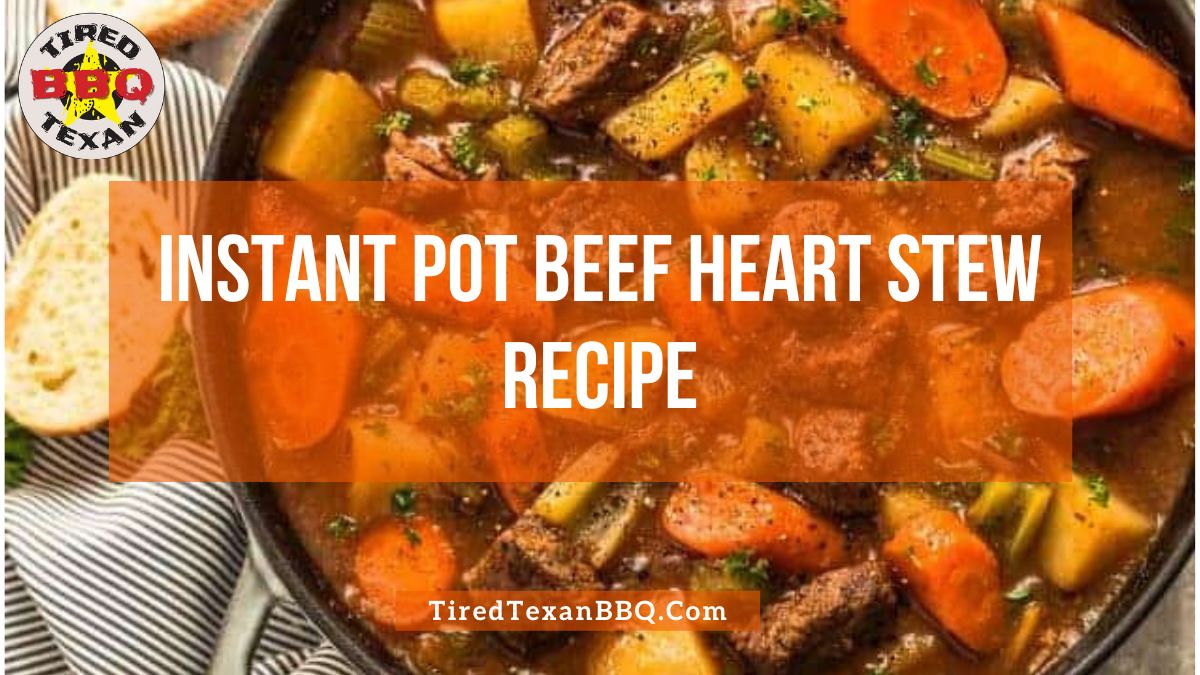 Instant Pot Beef Heart Stew Recipe