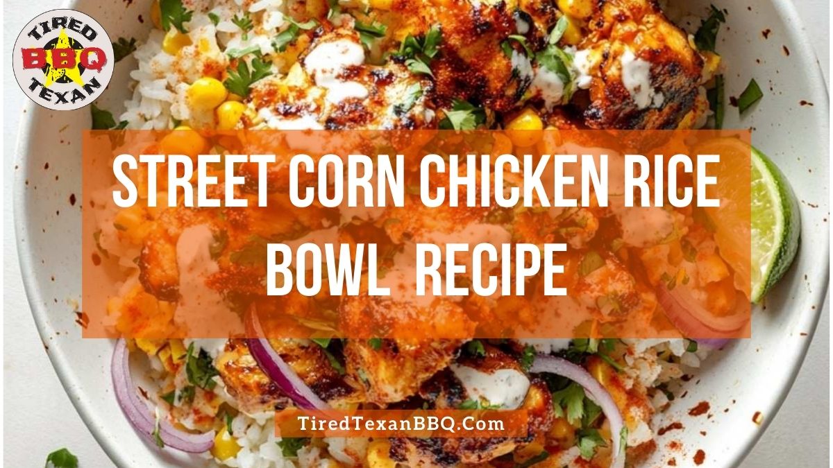Street Corn Chicken Rice Bowl