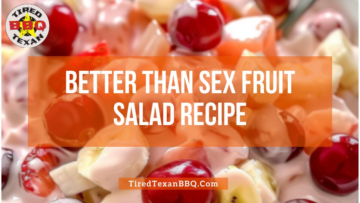 Better Than Sex Fruit Salad Recipe