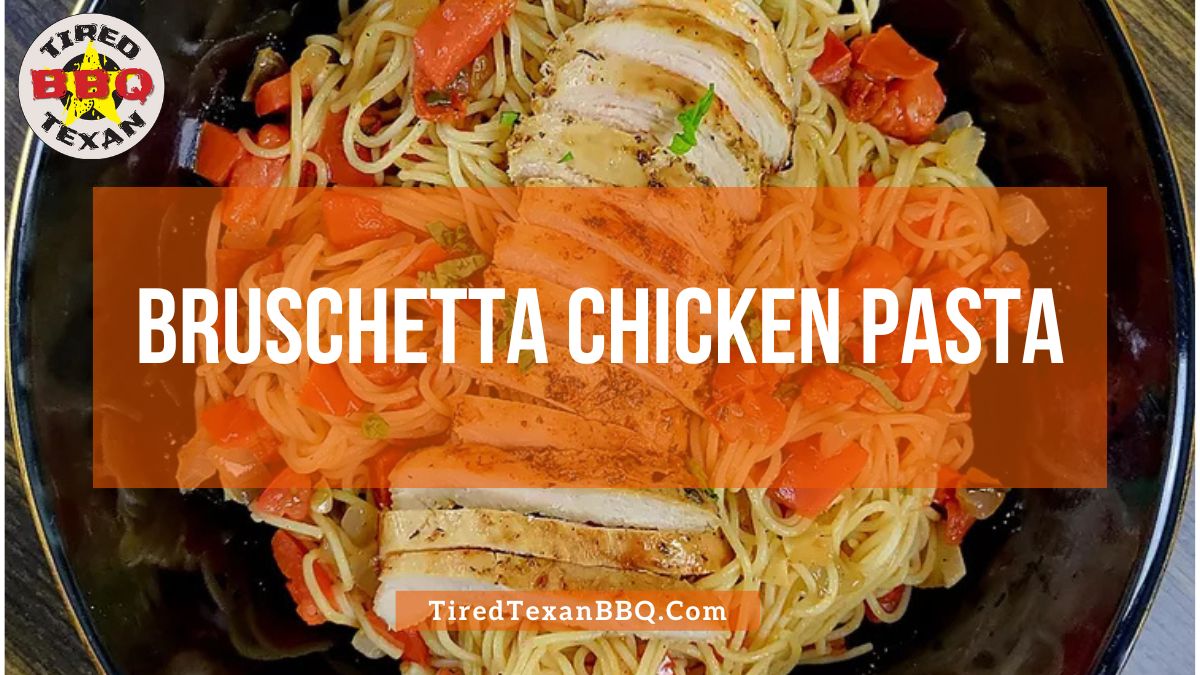 Bruschetta Chicken Pasta