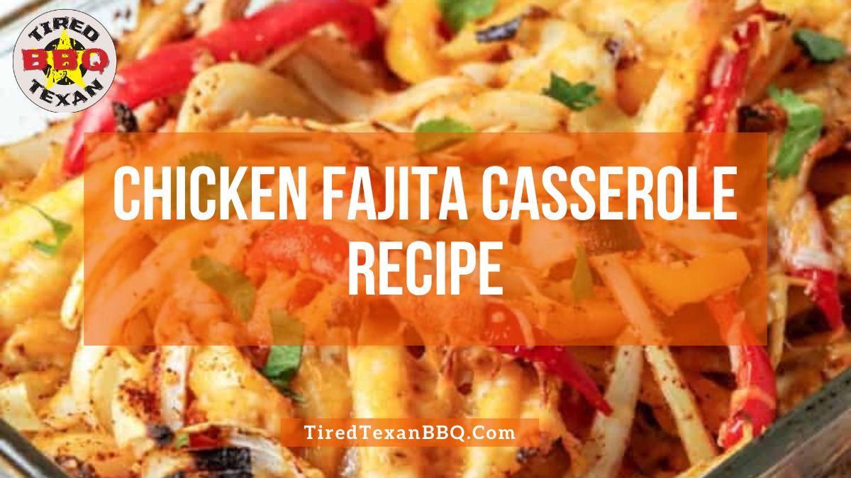 Chicken Fajita Casserole Recipe