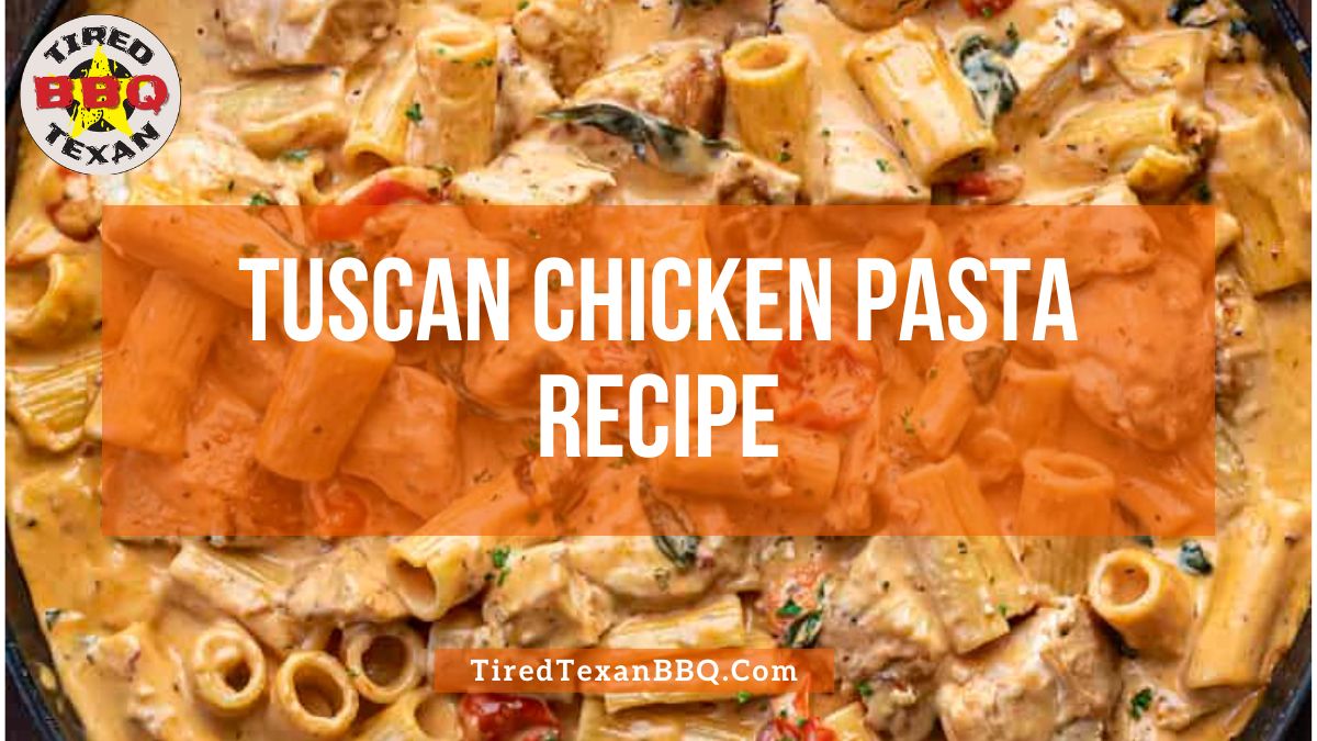Tuscan Chicken Pasta Recipe