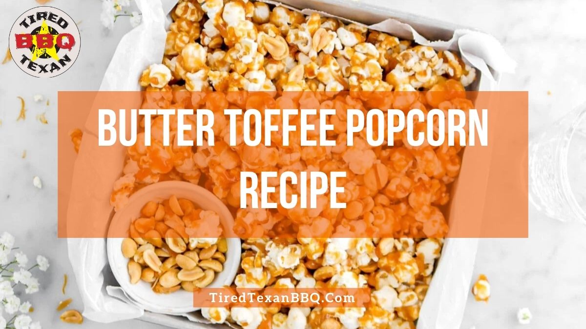Butter Toffee Popcorn Recipe
