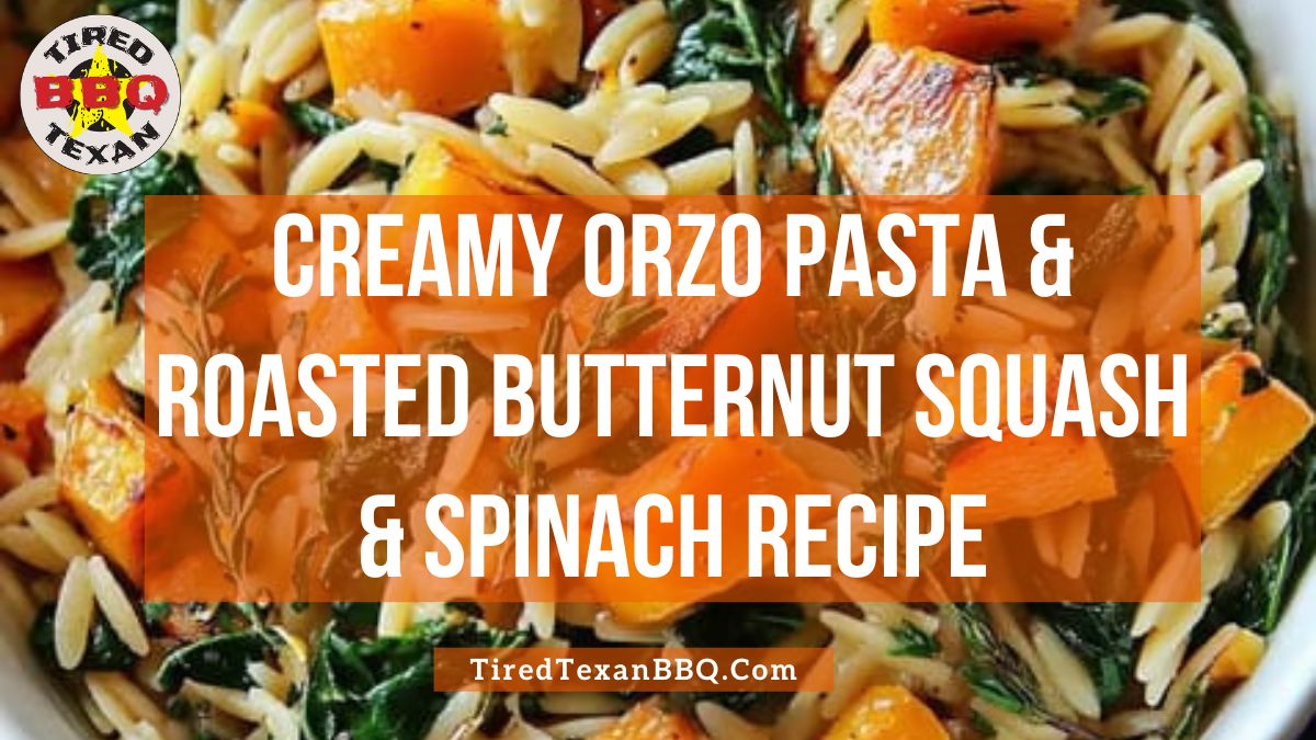 Creamy Orzo Pasta with Roasted Butternut Squash and Spinach Recipe