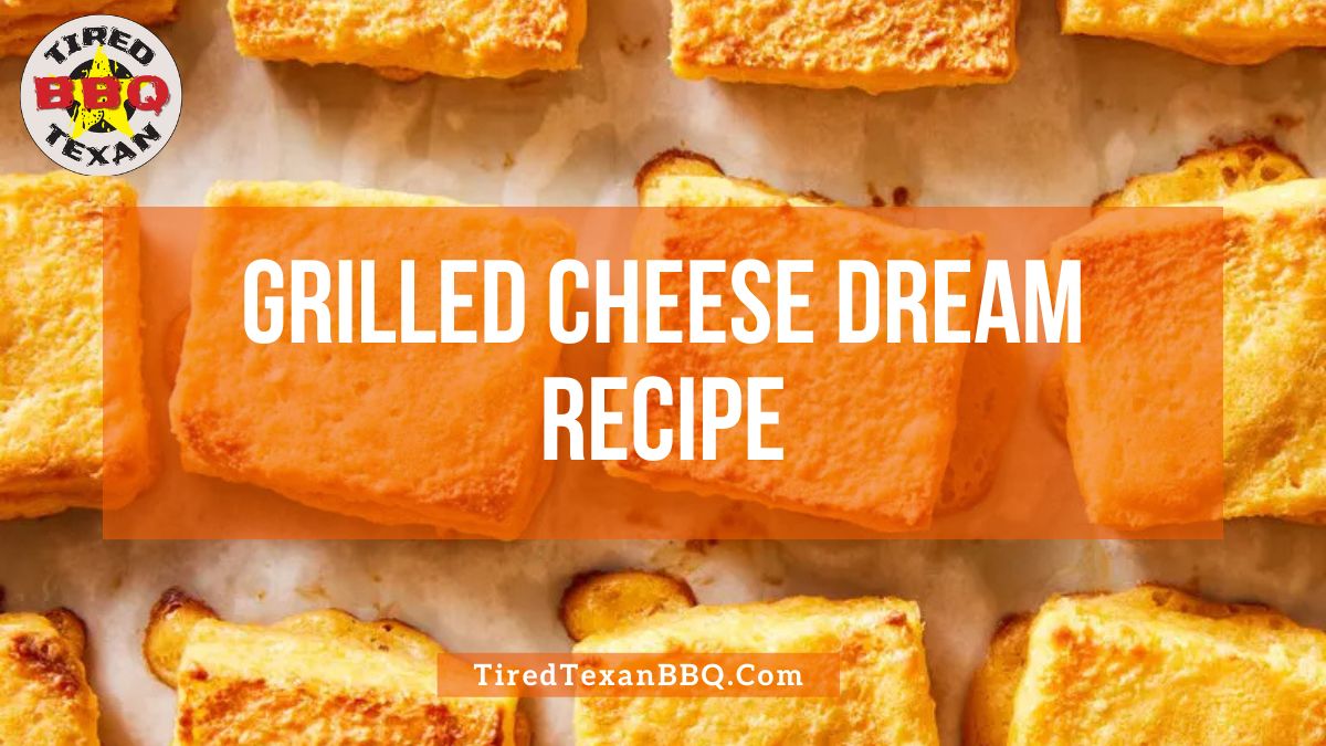 Grilled Cheese Dream Recipe