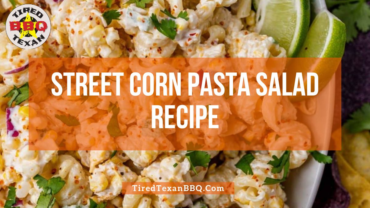 Street Corn Pasta Salad Recipe